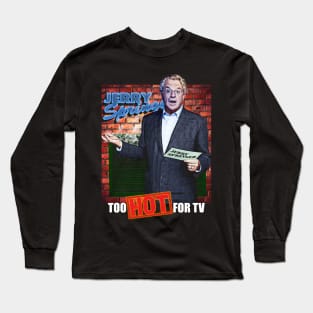 Jerry Springer Inspired Design Long Sleeve T-Shirt